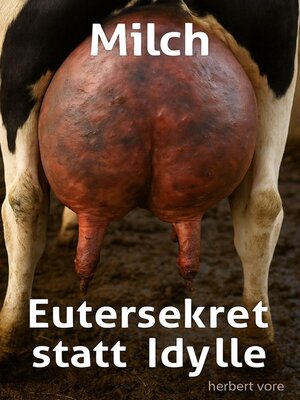 cover image of Milch – Eutersekret statt Idylle